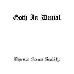 Goth In Denial - Obscure Dream Reality